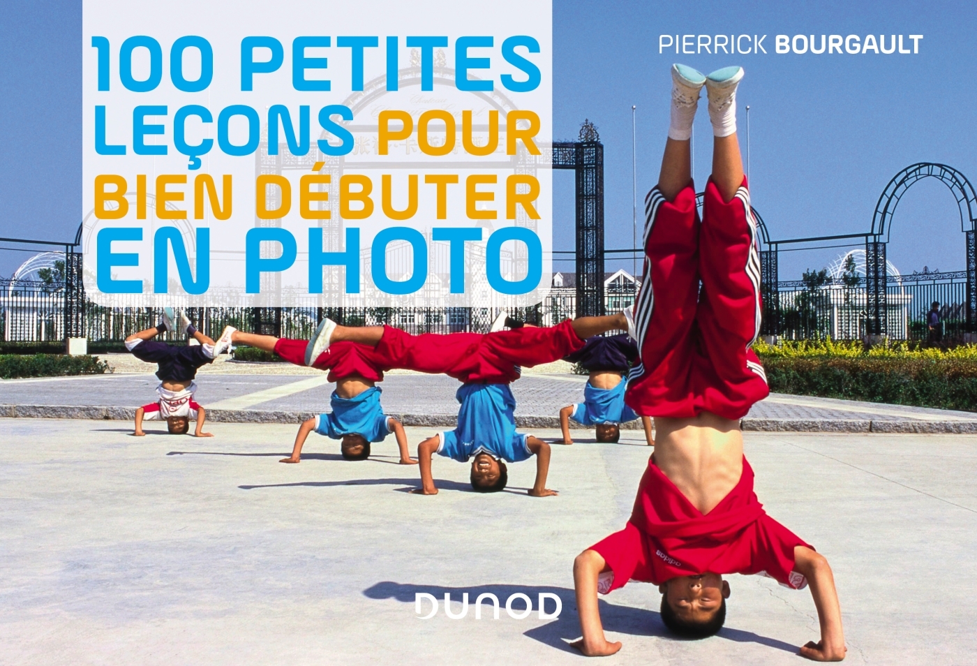 100 petites leçons pour bien débuter en photo (9782100793181-front-cover)