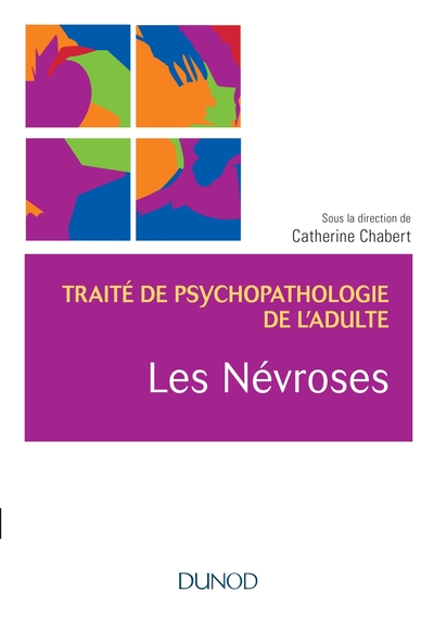 Les névroses - Traité de psychopathologie de l'adulte, Traité de psychopathologie de l'adulte (9782100788446-front-cover)