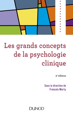 Les grands concepts de la psychologie clinique - 3e éd. (9782100743599-front-cover)