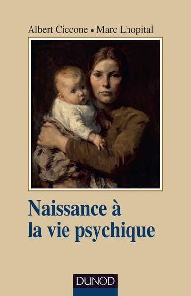 Naissance à la vie psychique - 3e éd. (9782100761807-front-cover)