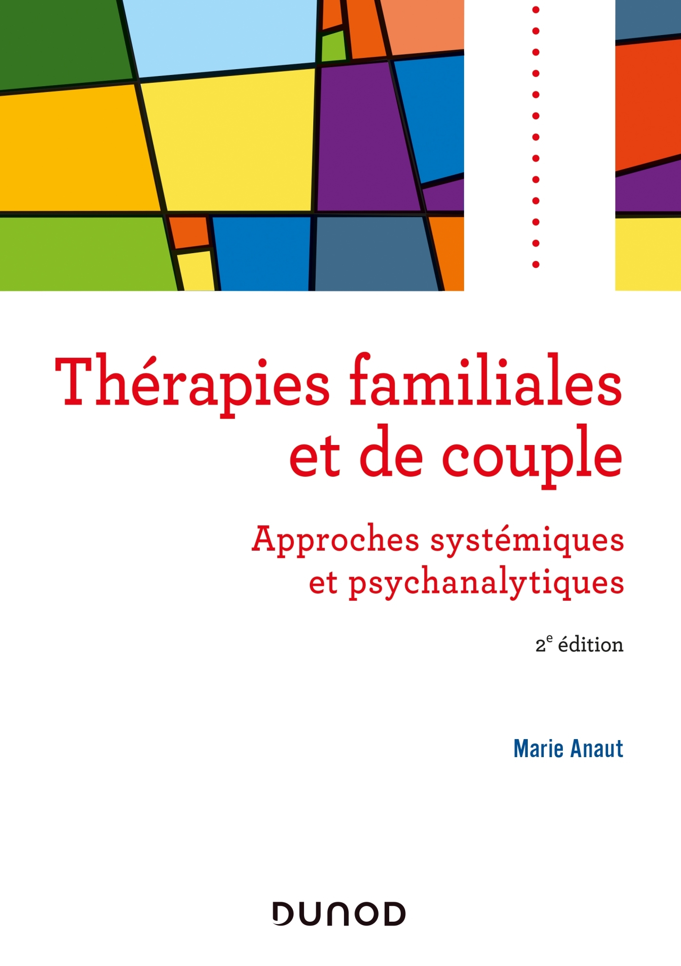 Thérapies familiales  et de couple - 2e éd. - Approches systémiques et psychanalytiques, Approches systémiques et psychanalytiqu (9782100799121-front-cover)