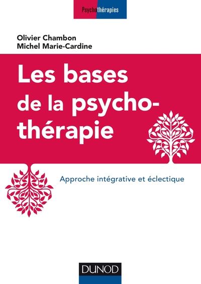 Les bases de la psychothérapie - 3e éd. - Approche intégrative et éclectique, Approche intégrative et éclectique (9782100793501-front-cover)