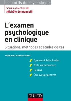 L'examen psychologique en clinique - Situations, méthodes et étude de cas, Situations, méthodes et étude de cas (9782100763535-front-cover)