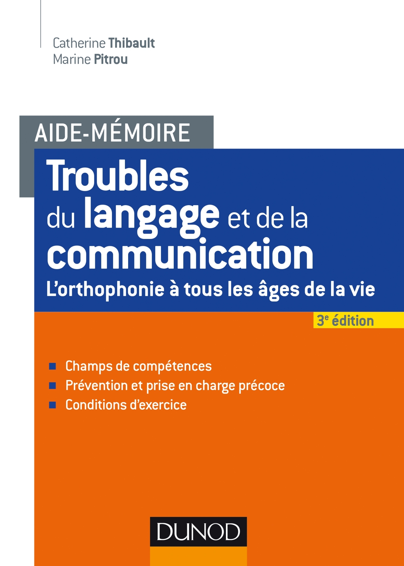 Aide-mémoire - Troubles du langage et de la communication - 2e éd. - L'orthophonie à tous les âges, L'orthophonie à tous les âge (9782100784738-front-cover)