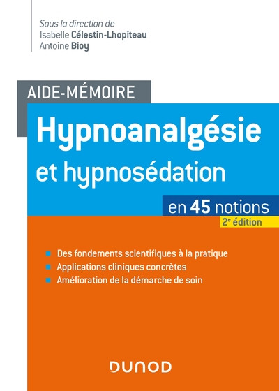 Aide-mémoire - Hypnoanalgésie et hypnosédation - 2e éd. - en 45 notions, en 45 notions (9782100793358-front-cover)