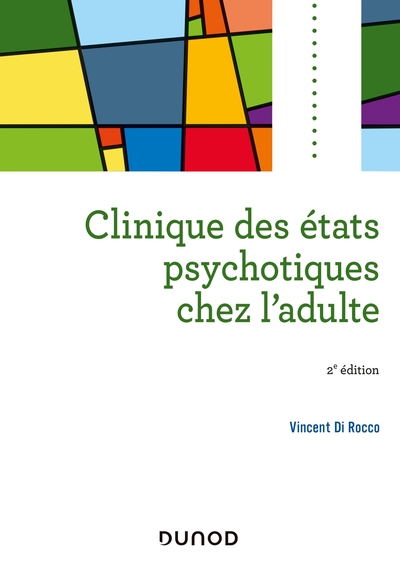 Clinique des états psychotiques chez l'adulte - 2e éd. (9782100799114-front-cover)