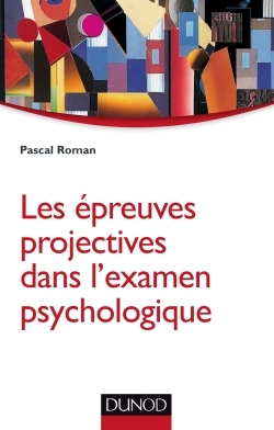 Les épreuves projectives dans l'examen psychologique (9782100743612-front-cover)