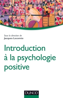 Introduction à la psychologie positive (9782100705337-front-cover)