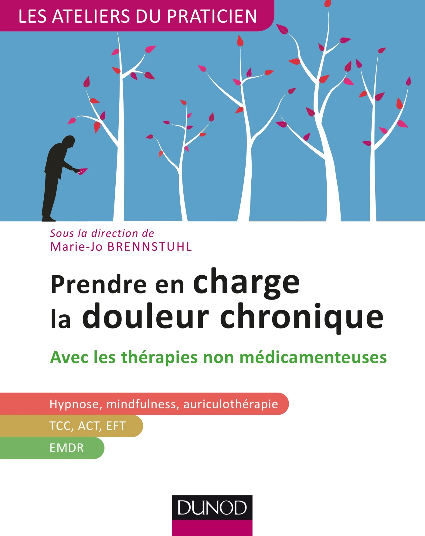 Prendre en charge la douleur chronique - avec les thérapies non médicamenteuses, avec les thérapies non médicamenteuses (9782100778775-front-cover)