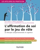 L'affirmation de soi par le jeu de rôle - 3e éd. - En thérapie comportementale et cognitive, en thérapie comportementale et cogn (9782100788422-front-cover)