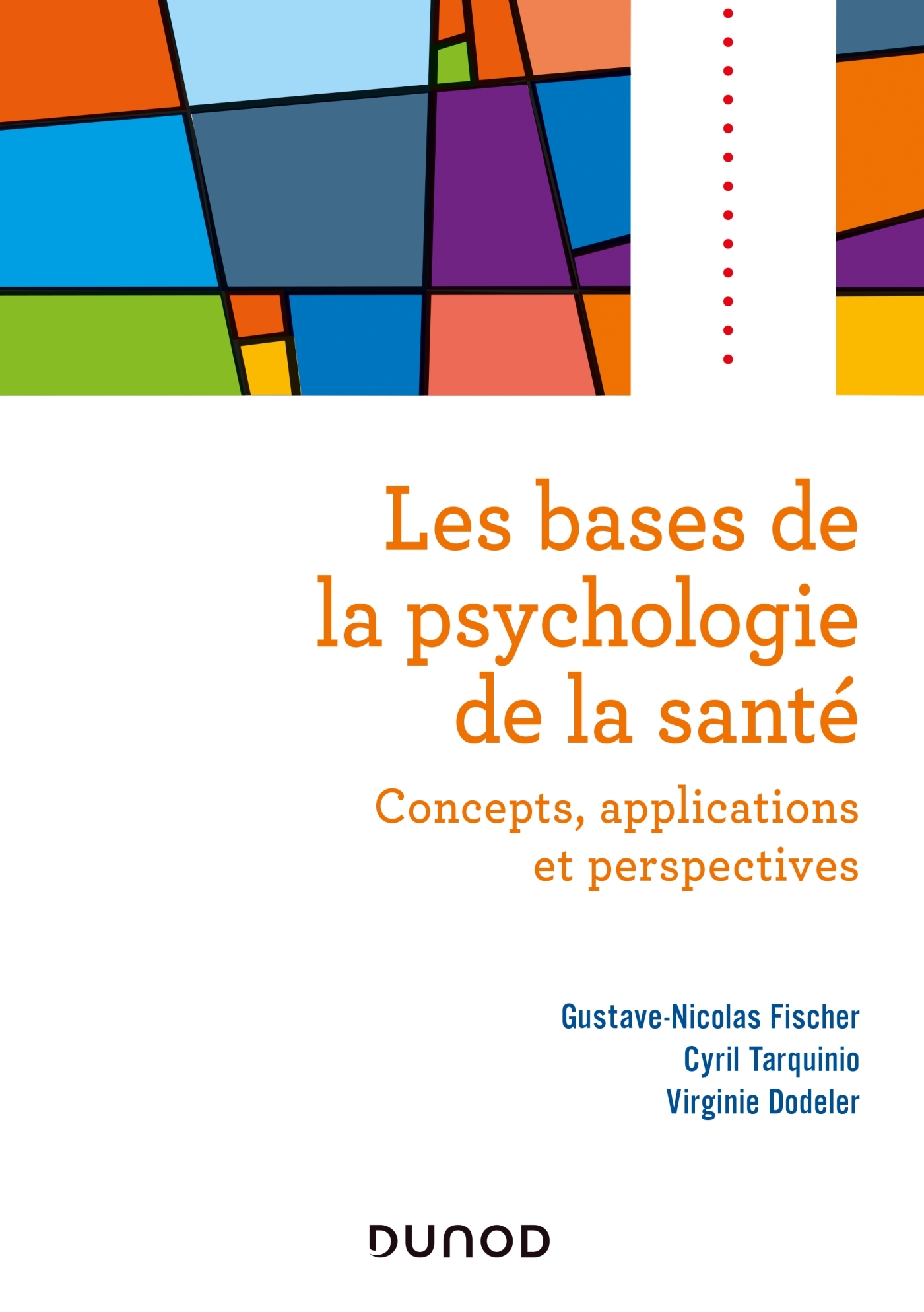 Les bases de la psychologie de la santé - Concepts, applications et perspectives, Concepts, applications et perspectives (9782100793204-front-cover)