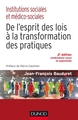 Institutions sociales et médico-sociales-2e éd.-De l'esprit des lois à la transformation des pratiqu, De l'esprit des lois à (9782100758999-front-cover)