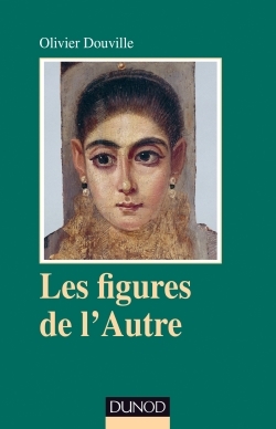 Les figures de l'Autre - Pour une anthropologie clinique, Pour une anthropologie clinique (9782100701261-front-cover)