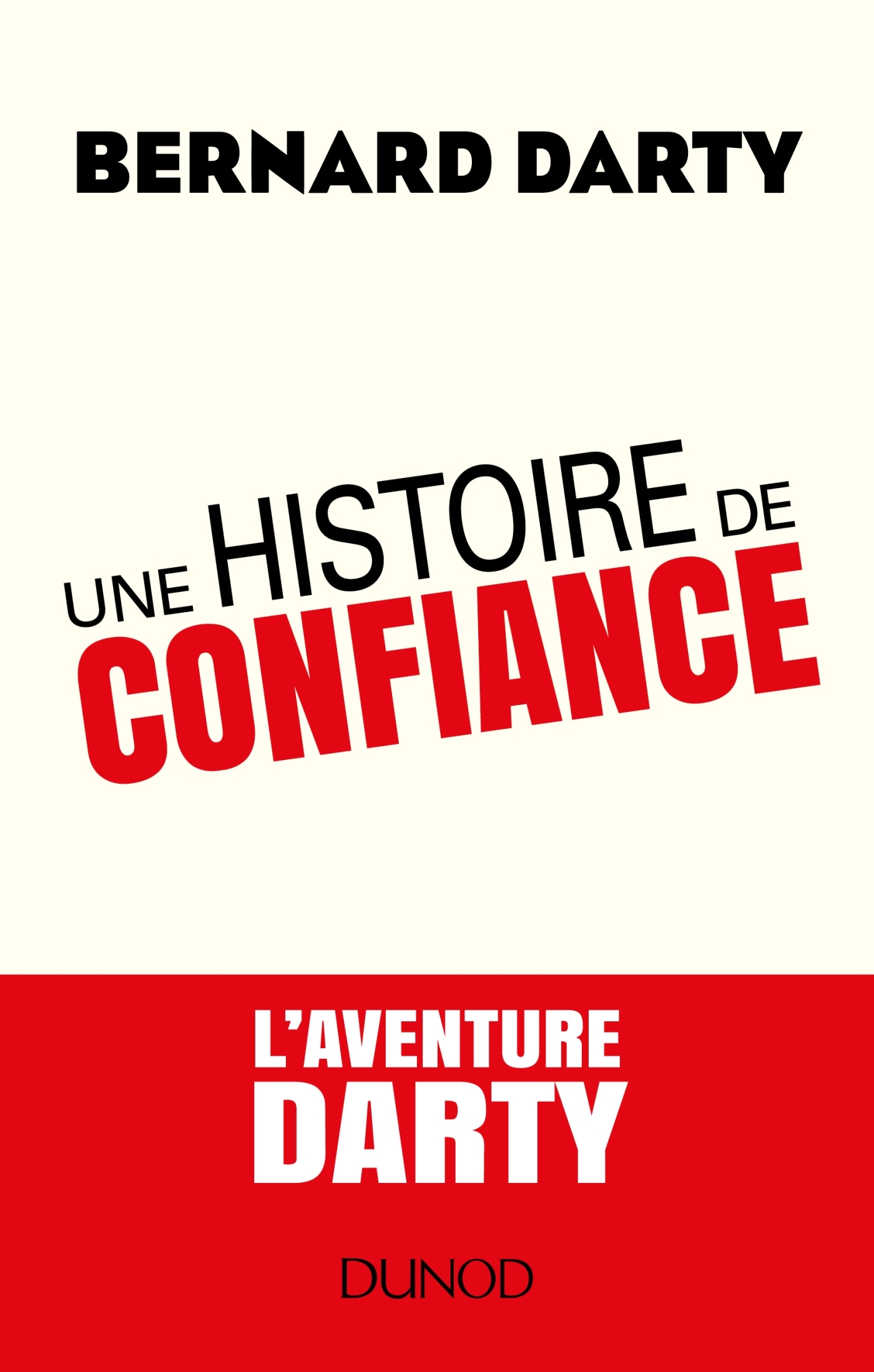 Une histoire de confiance - L'aventure DARTY, L'aventure DARTY (9782100781249-front-cover)