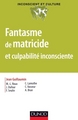 Fantasme de matricide et culpabilité inconsciente (9782100705870-front-cover)