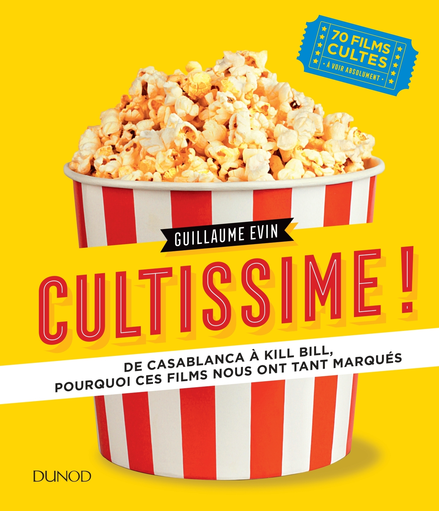 Cultissime! - De Casablanca à Kill Bill, pourquoi ces films nous ont tant marqués, De Casablanca à Kill Bill, pourquoi ces films (9782100776092-front-cover)