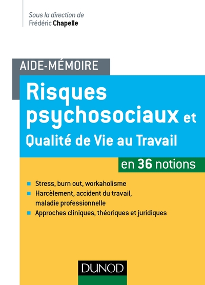 Aide-mémoire - Risques psychosociaux et qualité de vie au travail - en 36 notions, en 36 notions (9782100781447-front-cover)