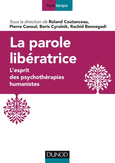 La parole libératrice - L'esprit des psychothérapies humanistes, L'esprit des psychothérapies humanistes (9782100789467-front-cover)