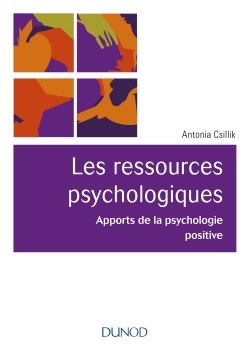 Les ressources psychologiques - Apports de la psychologie positive, Apports de la psychologie positive (9782100728855-front-cover)