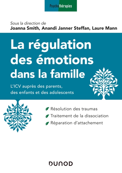 La régulation des émotions dans la famille - L'ICV auprès des parents, des enfants et des adolescent, L'ICV auprès des parents,  (9782100798957-front-cover)