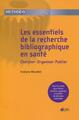 Les essentiels de la recherche bibliographique en santé, Chercher-Organiser-Publier. Tous les outils pour mieux chercher, organi (9782704014712-front-cover)