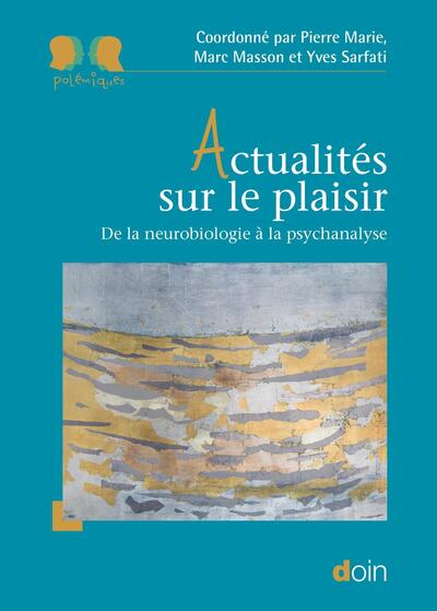 Actualités sur le plaisir, De la neurobiologie à la psychanalyse (9782704016921-front-cover)