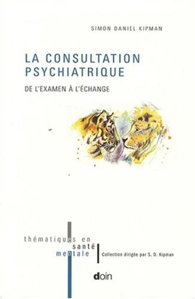 La consultation psychiatrique, De l'examen à l'échange (9782704012459-front-cover)