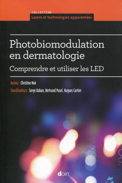Photobiomodulation en dermatologie, Comprendre et utiliser les LED. (9782704014163-front-cover)