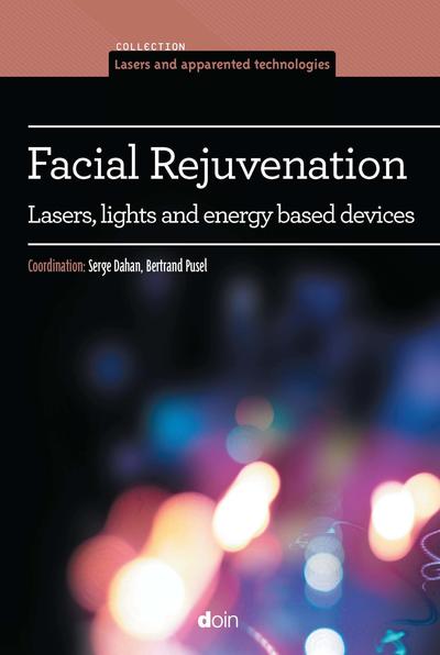 Facial Rejuvenation, Lasers, lights and energy based devices. (9782704014149-front-cover)