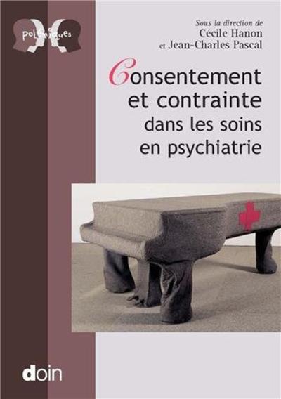 Consentement et contrainte dans les soins en psychiatrie (9782704013999-front-cover)