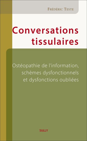 Conversations tissulaires, Ostéopathie de l'information, schèmes dysfonctionnels et dysfonctions oubliées (9782354322663-front-cover)