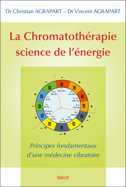 La chromatothérapie, science de l'énergie, principes fondamentaux d'une médecine vibratoire (9782354322168-front-cover)