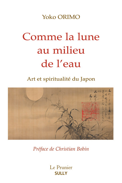 Comme la lune au milieu de l'eau, Art et spiritualité du Japon (9782354323097-front-cover)