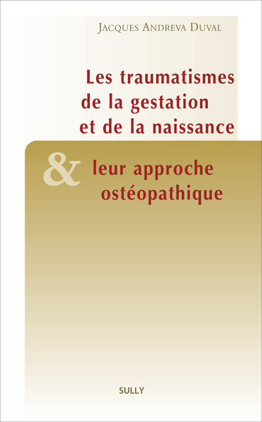 Traumatismes de la gestation et de la naissance et leur approche ostéopathique (9782354322243-front-cover)