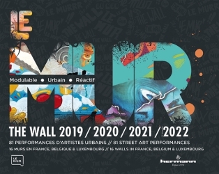 Le MUR / The WALL (2019-2022), 74 performances d'artistes urbains / 74 Street Art Performances (9791037020086-front-cover)