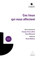 Ces lieux qui nous affectent, Production de sens, enjeu de connaissance, dimension opératoire (9791037003591-front-cover)