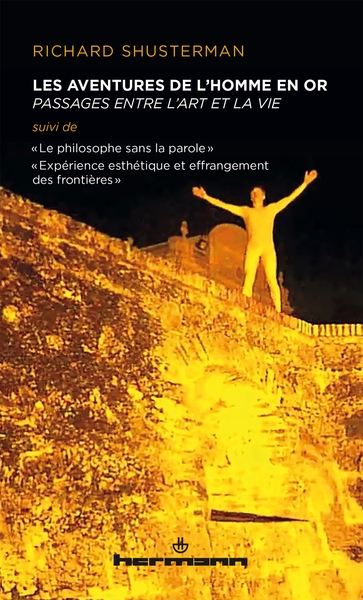 LES AVENTURES DE L'HOMME EN OR, suivi de "Le philosophe sans la parole" & "Expérience esthétique et effrangement des frontières" (9791037003836-front-cover)