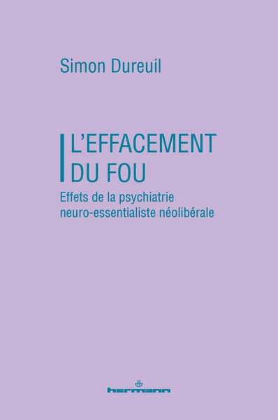L'effacement du fou, Effets de la psychiatrie neuro-essentialiste néolibérale (9791037049322-front-cover)