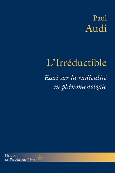 L'Irréductible, Essai sur la radicalité en phénoménologie (9791037003829-front-cover)