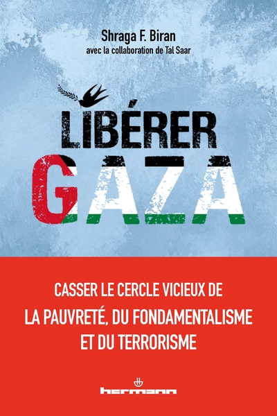 Libérer Gaza, Casser le cercle vicieux de la pauvreté, du fondamentalisme et du terrorisme. (9791037041074-front-cover)