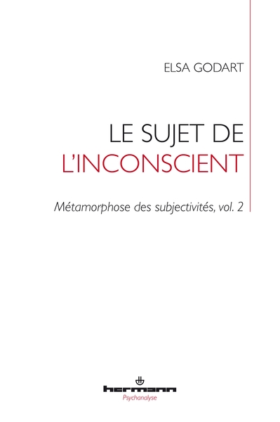Le sujet de l'inconscient, Métamorphose des subjectivités, vol. 2 (9791037003881-front-cover)
