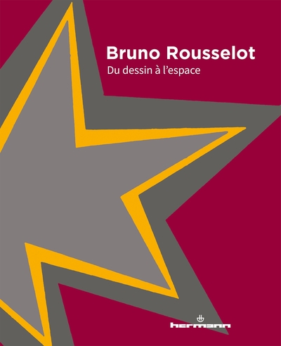 Bruno Rousselot : Du dessin à l'espace (9791037003584-front-cover)
