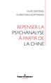 Repenser la psychanalyse à partir de la Chine (9791037046642-front-cover)