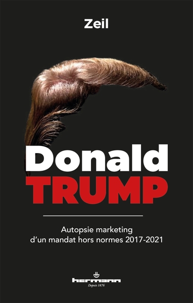Donald Trump, Autopsie marketing d'un mandat hors normes 2017-2021 (9791037005359-front-cover)