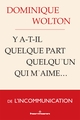 Y a-t-il quelque part quelqu'un qui m'aime..., De l'incommunication (9791037046147-front-cover)