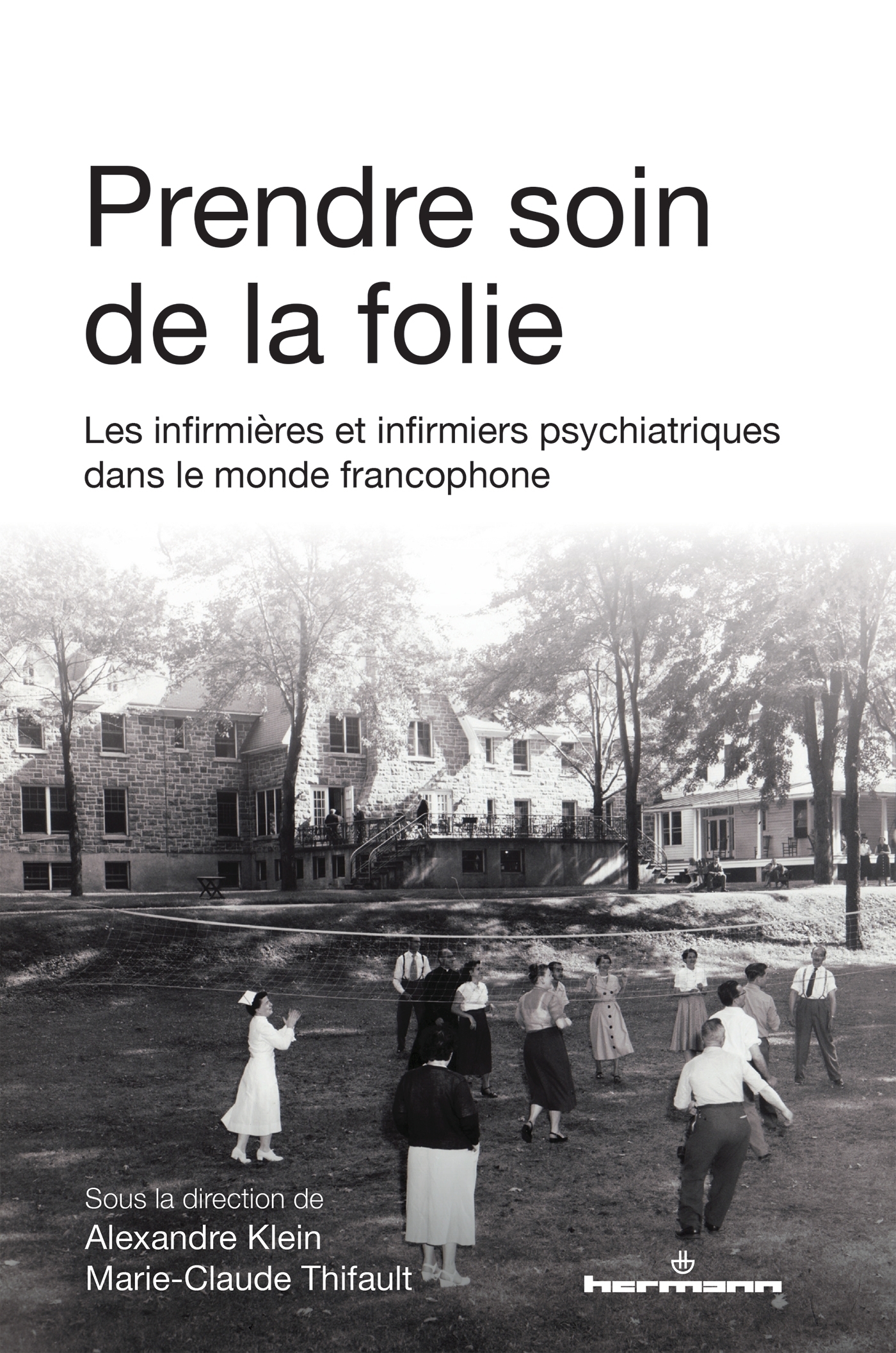 Prendre soin de la folie, Les infirmières et infirmiers psychiatriques dans le monde francophone (9791037042149-front-cover)