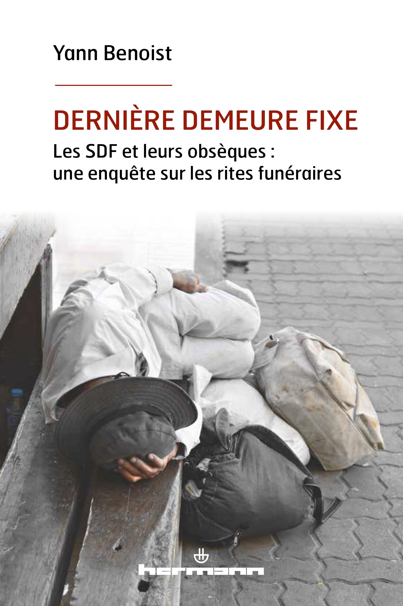 Dernière demeure fixe, Les SDF et leurs obsèques: une enquête sur les rites funéraires (9791037015334-front-cover)