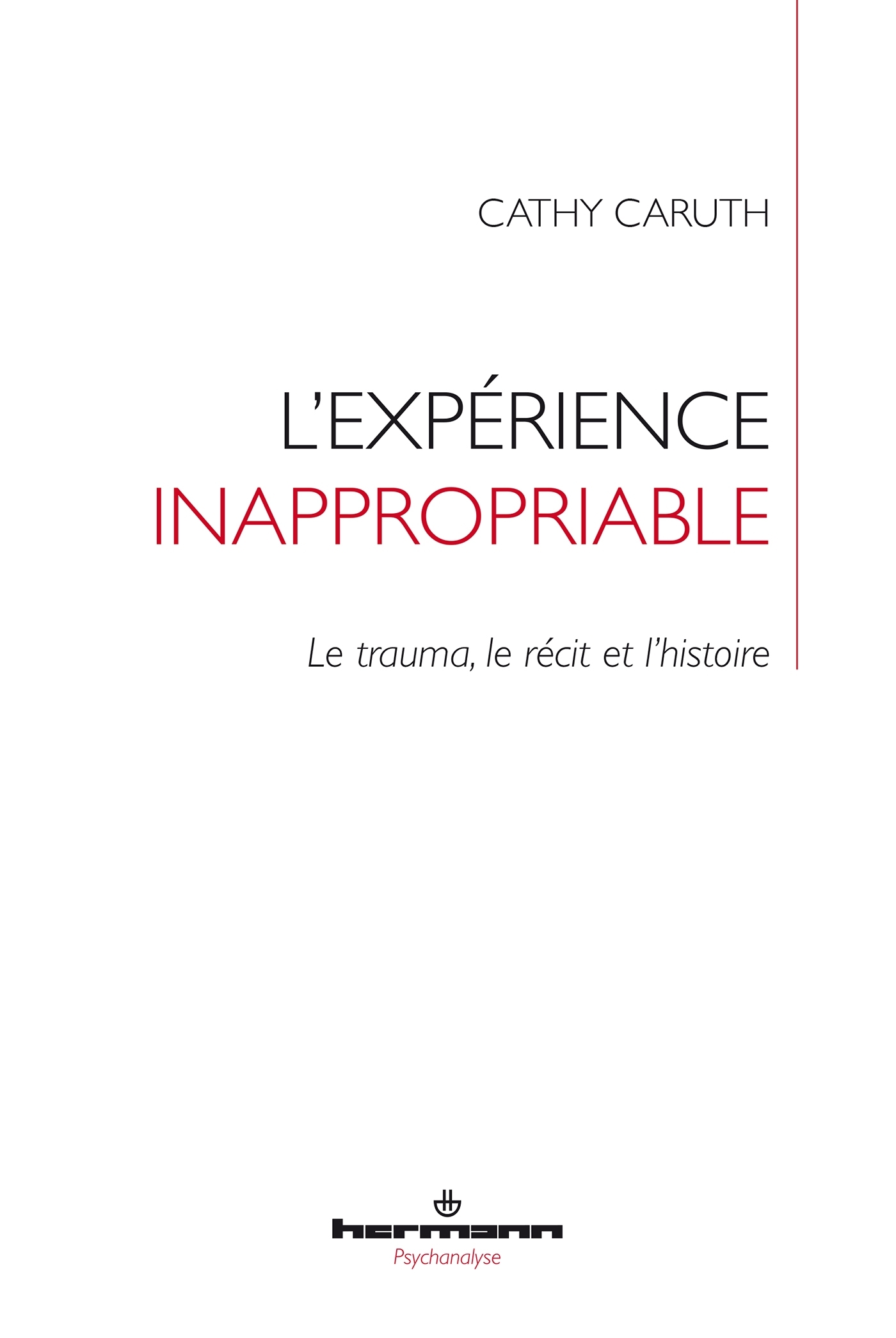 L'expérience inappropriable, Le trauma, le récit et l'histoire (9791037029737-front-cover)