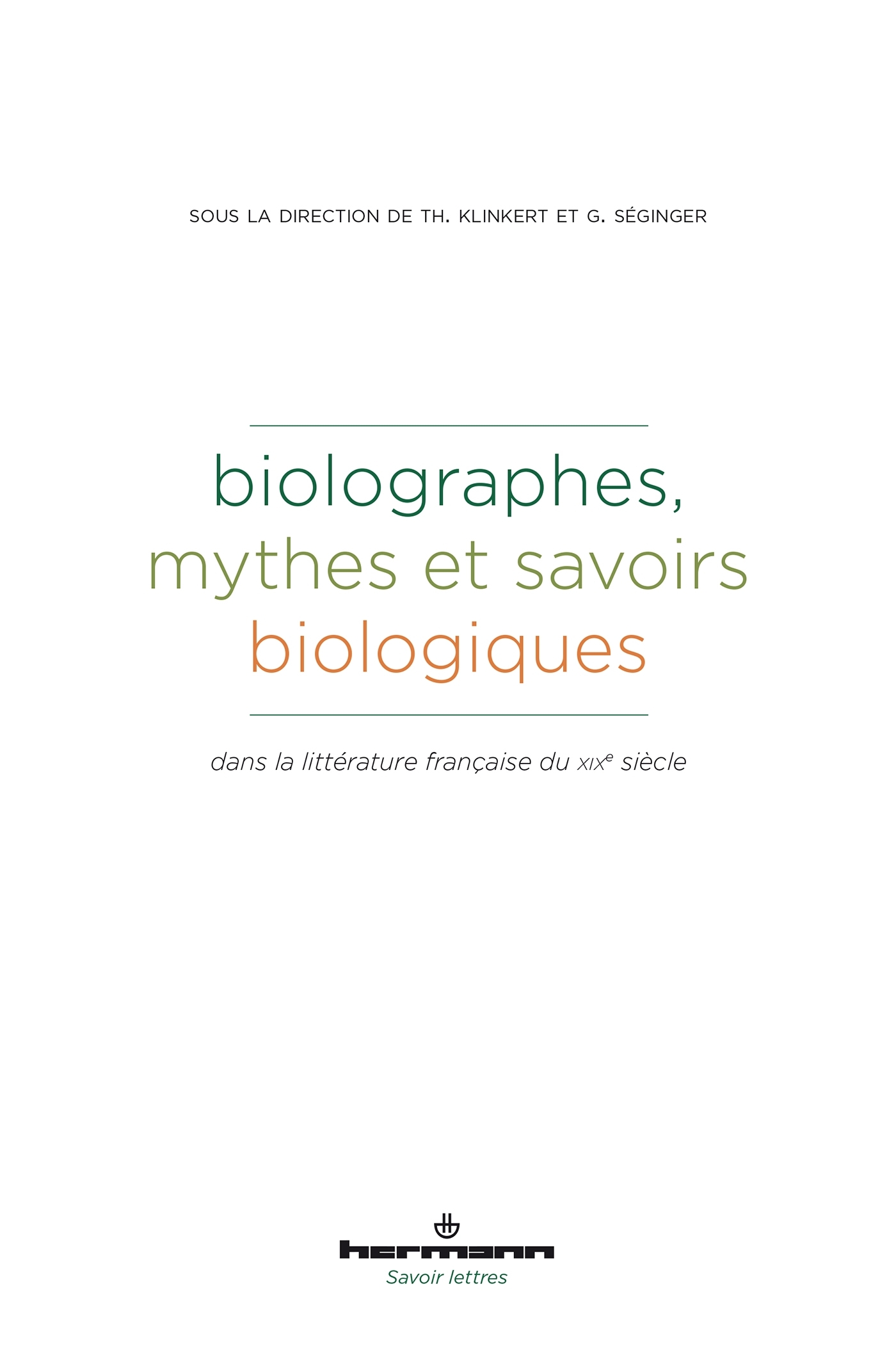 Biolographes - mythes et savoirs biologiques, dans la littérature française du XIXe siècle (9791037000668-front-cover)