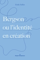 Bergson ou l'identité en création (9791037047014-front-cover)
